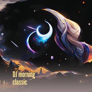 Dj Morning Classic