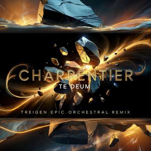 Te Deum (feat. Marc-Antoine Charpentier) (treigen Choral Epic Orchestral Remix)