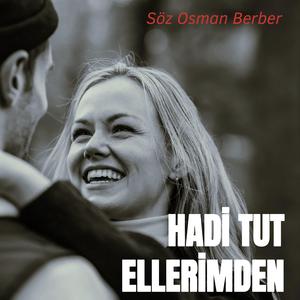 HADİ TUT ELLERİMDEN