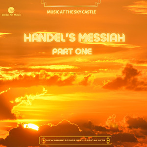 Handel's Messiah Part One - Music at the Sky Castle - New Music Series from Clasisical Hits