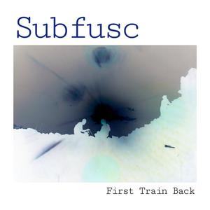 First Train Back (PRE-FUSC 1/7/25)
