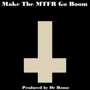 Make The MTFR Go Boom