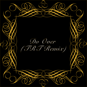 Do Over (TRT Remix)