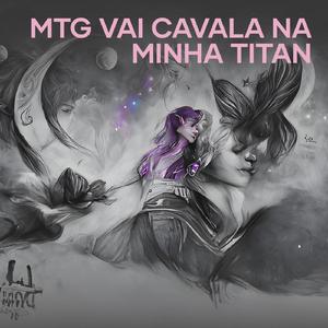 Mtg Vai Cavala na Minha Titan