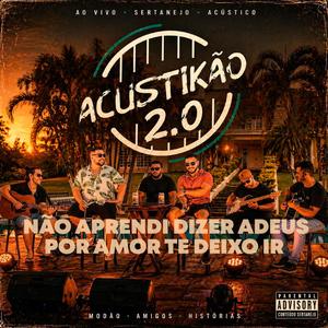 Não Aprendi Dizer Adeus / Por Amor Te Deixo Ir