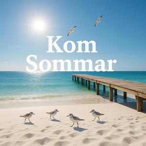 Kom Sommar