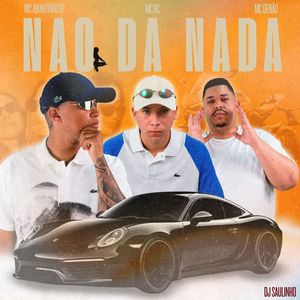 Não Da Nada