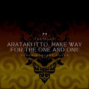 Arataki Itto: Make Way for the One and Oni!