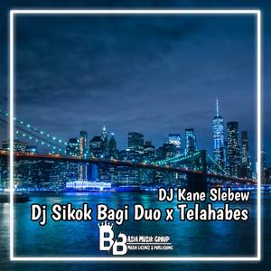Dj Kane Sikok Bagi Duo x Telahabes Bass Beton