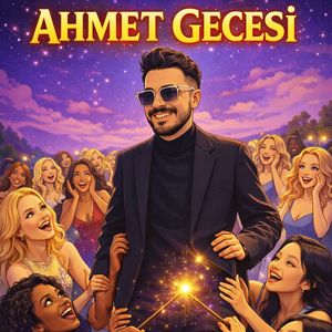 AHMET GECESİ