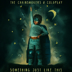 The Chainsmokers / Coldplay - Something Just Like This