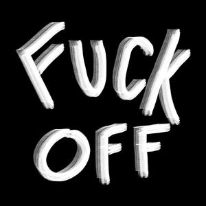 F**** OFF