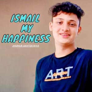 Ismail My Happiness