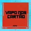 DJ Cyber Original - Vapo nos Cartão