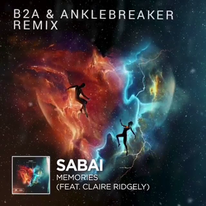 Memories (B2A X Anklebreaker Remix)