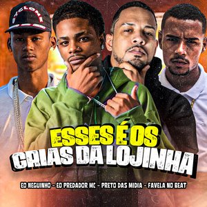 Esses É os Crias da Lojinha (feat. Favela no Beat)