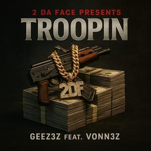 Troopin (feat. Vonn3z)