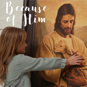 Because of Him (Children's Choir)