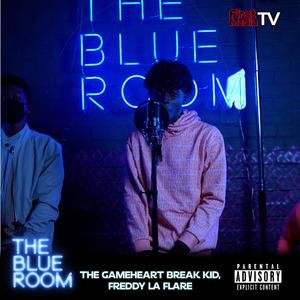 The Blue Room (Season 3) [feat. Game The HeartBreak Kid & Freddy La Flare]