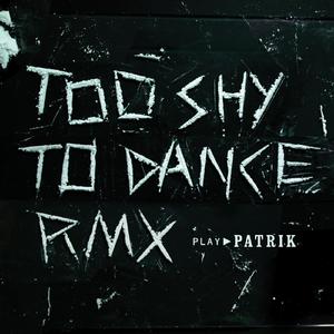 Too Shy To Dance (Copy & Paste Remix)
