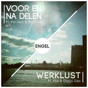 Voor & Na delen (feat. Per.verz & Tim Knol) / Werklust (feat. Kas & Diggy Dex)
