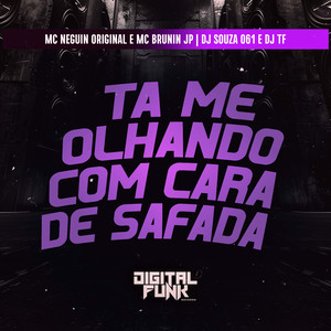 Ta Me Olhando Com Cara de Safada