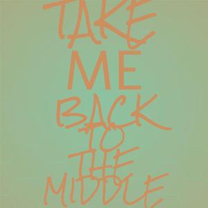 I'm Not Going Back to the Middle