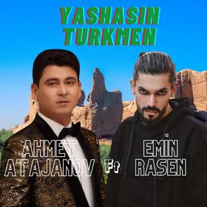 Yashasın Turkmen (feat. Ahmet Atajanov)