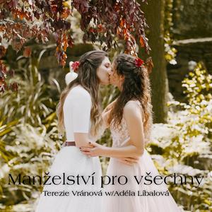 Manželství pro všechny (feat. Adéla Líbalová & Tanita Yankova)