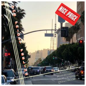 The Friday Feeling (feat. Mauritz Petersson, Jacob Brogren, Karl Hugosson & Magnus Brogren)