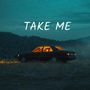 Take Me