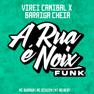 Virei Canibal X Barriga Cheia (feat. MC Buraga, MC DIGUIN & MT NO BEAT)