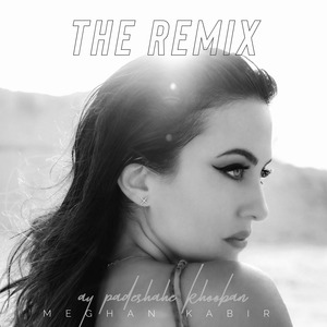 Ay Padeshahe Khooban (Remix)