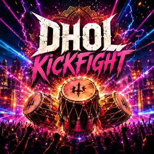 DHOL KICKFIGHT