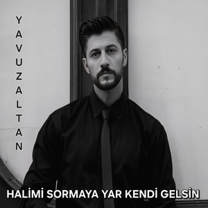 Halimi Sormaya Yar Kendi Gelsin