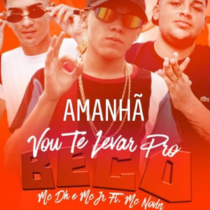 Amanhã Vou Te Levar pro Beco