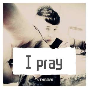 I pray