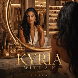 KYRIA with a K