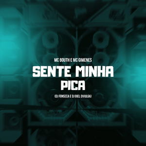 Sente Minha Pica
