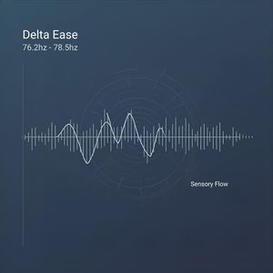 Delta Ease 76.2hz - 78.5hz