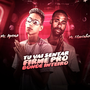 Tu Vai Sentar Firme pro Bonde Inteiro