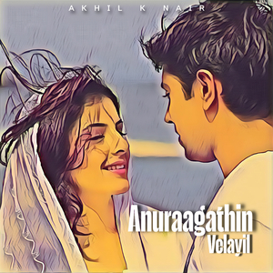 Anuraagathin Velayil
