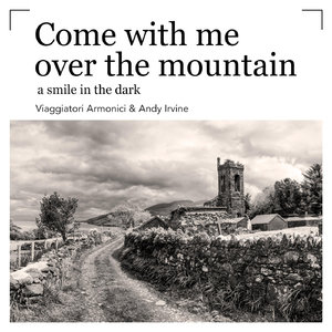 Come With Me Over the Mountain / A Smile in the Dark