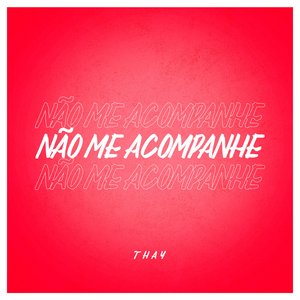 Não Me Acompanhe