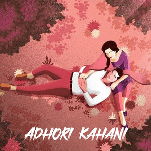 Adhori Kahani