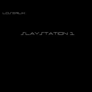Slaystation 1