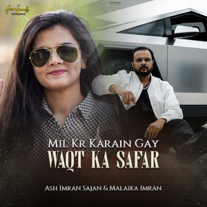 Mil Kr Karain Gay Waqt Ka Safar