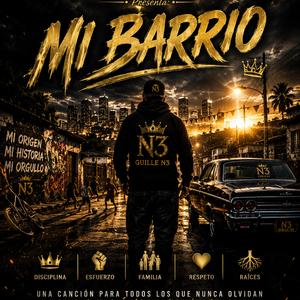 Mi Barrio//Guille N3// #HistoriaRealDeMiBarrio