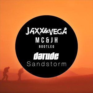 Sandstorm (Jaxx & Vega vs. MC & JH Bootleg 2015 )