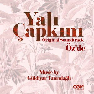 Öz'de (Yalı Çapkını Original Soundtrack)